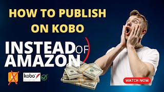 How To Publish Your eBook on KOBO( instead of Amazon)