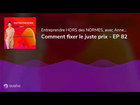 Comment fixer le juste prix - EP 82