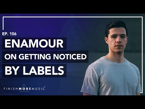 Enamour (Anjunadeep) On Getting Noticed By Labels