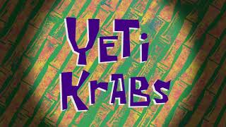 Download lagu SpongeBob - Yeti Krabs Title Card (What's Eating Patrick? Style) mp3