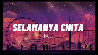 Download lagu BCL - Selamanya Cinta (Lirik) mp3