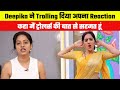 Deepika Singh gave this reaction on trolling,said I agree to the trollers but