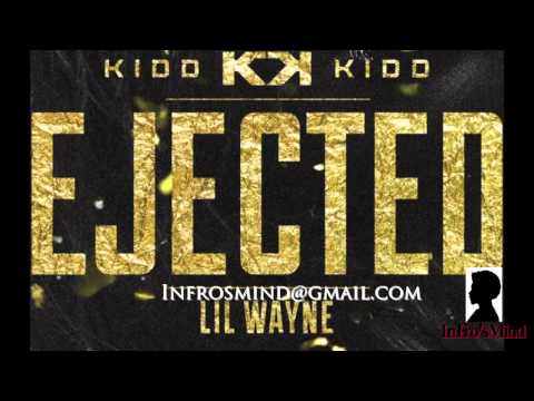 Kidd Kidd "Ejected" feat. Lil Wayne (Audio)