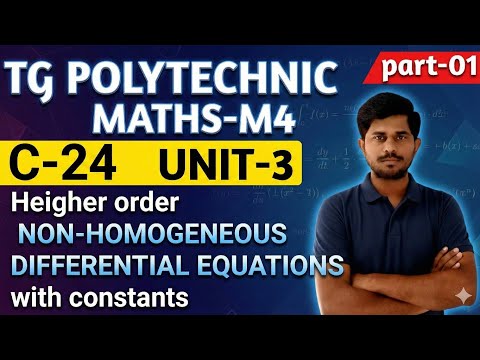 C-24Polytechnic MATHS-M4/UNIT-3/NON HOMOGENEOUS D.E with constants/TG/@naveenreddyMATH 