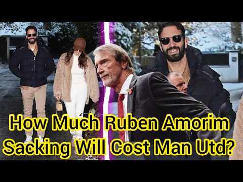 How Much Ruben Amorim Sacking Will Cost Man Utd?