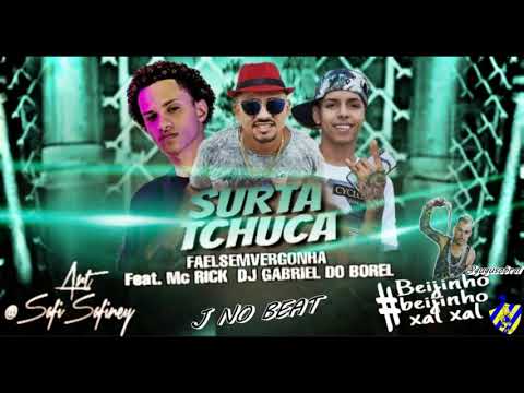 FAELSEMVERGONHA BEIJINHO BEIJINHO XAL XAL SURTA THUCA feat. MC RICK DJ GABRIEL DO BOREL