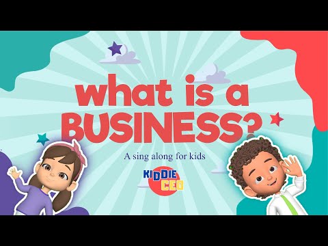 What is a Business? | Fun Song About Entrepreneurship for Kids