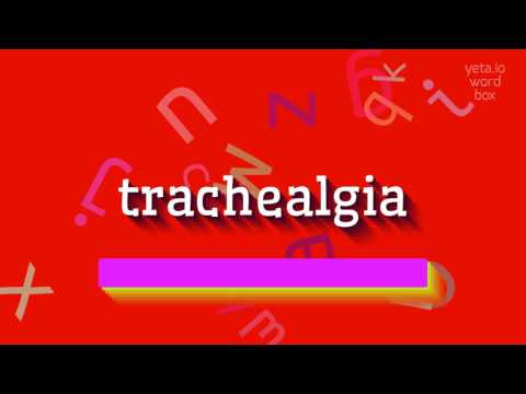 HOW TO PRONOUNCE TRACHEALGIA?