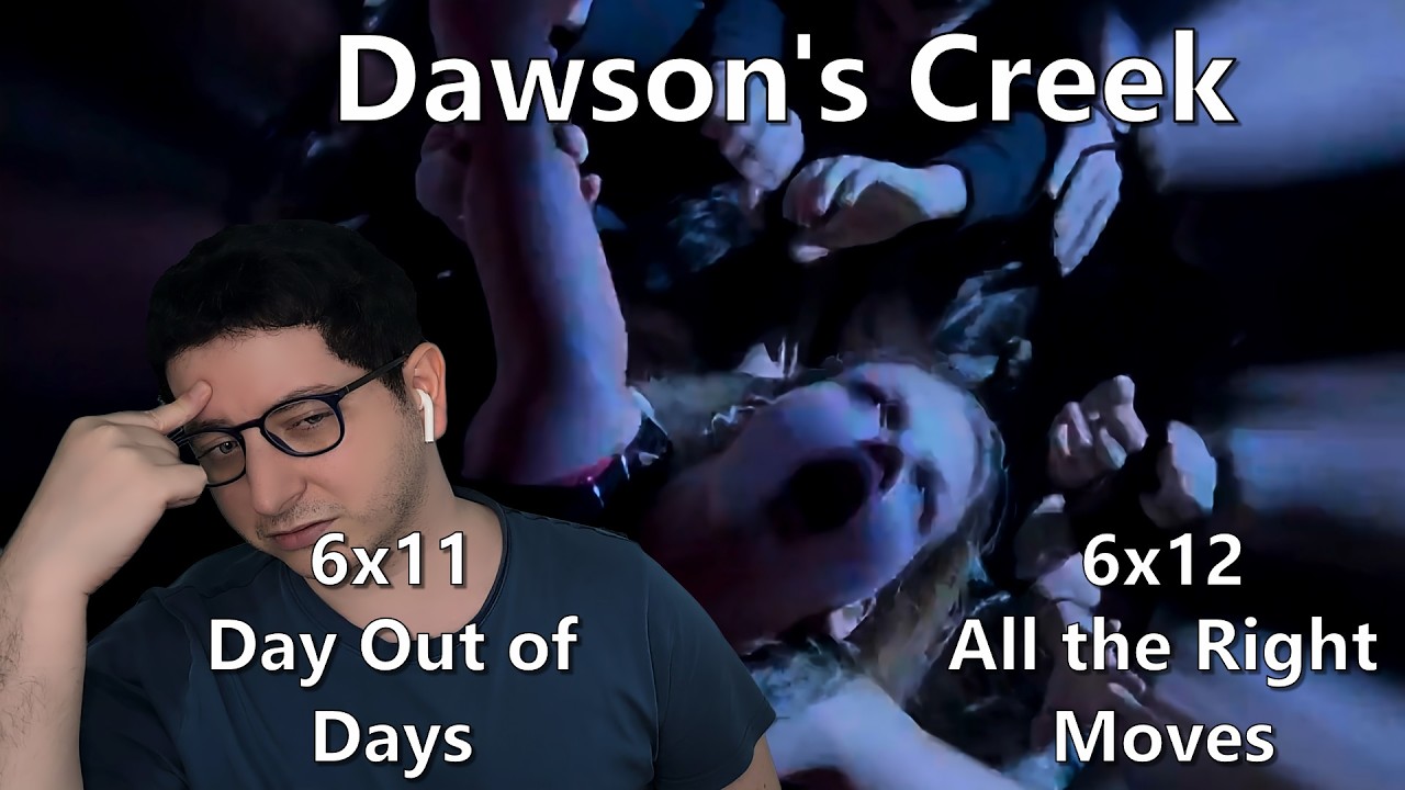 Dawson's Creek 6x11 "Day Out of Days" & 6x12 "All the Right Moves" Reaction | First Time Watching