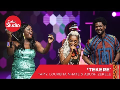 Tamy, Abush Zeleke & Lourena Nhate: Tekere - Coke Studio Africa Big Break