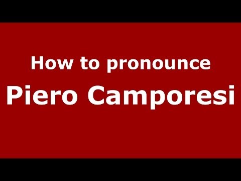 How to pronounce Piero Camporesi (Italian/Italy) - PronounceNames.com