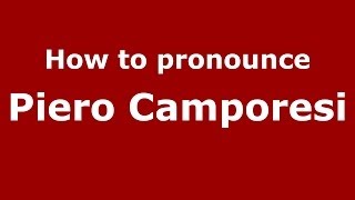 How to pronounce Piero Camporesi