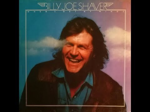 When I Get My Wings - Billy Joe Shaver