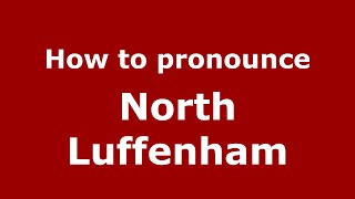 How to pronounce North Luffenham