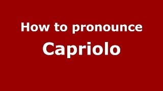 How to pronounce Capriolo