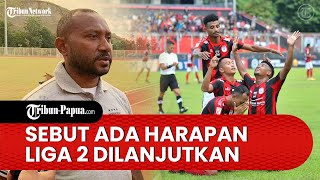 Harapan Besar Yan Mandenas soal Liga 2 Indonesia Kembali Dilanjutkan, Persipura Tetap Gelar Latihan