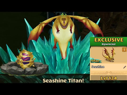 Seashine Max Level 134 Titan Mode - New Exclusive Ripwrecker - Dragons:Rise of Berk