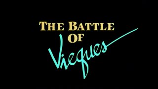 The Battle of Vieques (1986, dir. Zydnia Nazario)