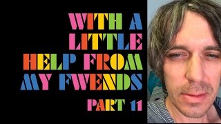 The Flaming Lips - With A Little Help From My Fwends - Part 11