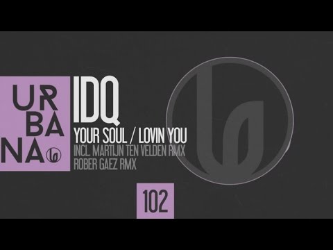 IDQ - Your Soul (Martijn Ten Velden Remix)