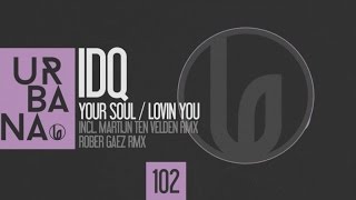 IDQ - Your Soul (Martijn Ten Velden Remix)