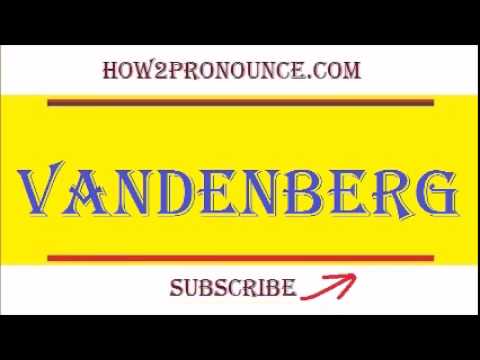 How To Pronounce VANDENBERG