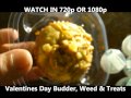 Valentine's Day Budder Weed & Treats ...