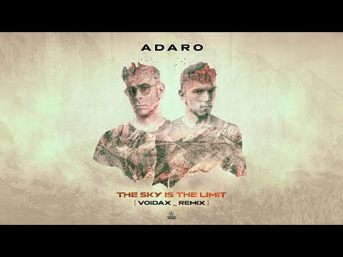 Adaro - The Sky Is The Limit (Voidax Remix) (OUT NOW)