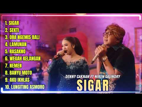 DENNY CAKNAN FT NIKEN SALINDRY - SIGAR - SEKTI || FULL ALBUM TERBARU 2025