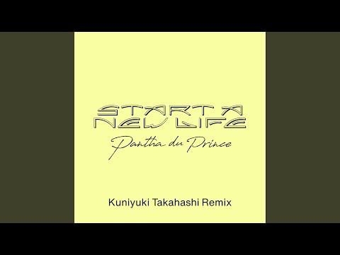 Start a New Life (Kuniyuki Takahashi Remix)