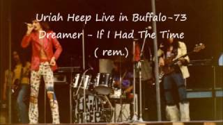 Uriah Heep Live in Buffalo 73 Dreamer   If I Had The Time rem