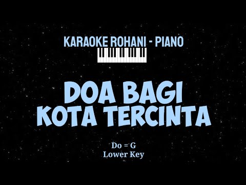 DOA BAGI KOTA TERCINTA (Do = G) Lower Key - KARAOKE ROHANI PIANO