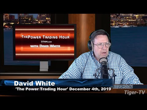 December 4th, The Power Trading Hour on TFNN - 2019