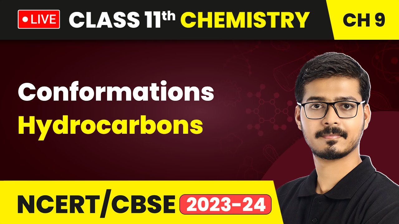 Conformations - Hydrocarbons | Class 11 Chemistry Chapter 9 | LIVE