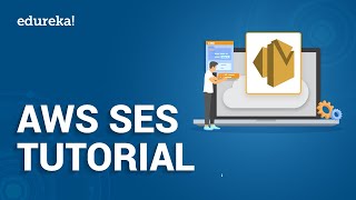 Amazon SES Tutorial | How To Send Emails Using AWS SES | AWS Training | Edureka