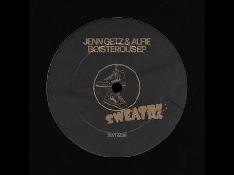 Jenn Getz & Alfie - Boisterous (Extended Mix) [SWEATRZ RECORDS]