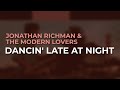 Jonathan Richman & The Modern Lovers - Dancin' Late At Night (Official Audio)