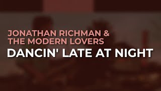 Jonathan Richman &amp; The Modern Lovers - Dancin' Late At Night (Official Audio)