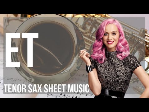 Tenor Sax Sheet Music: How to play ET by Katy Perry