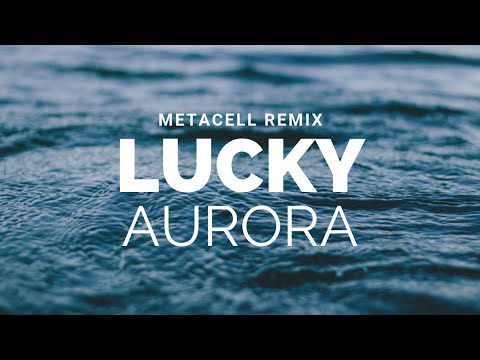 Lucky (METACELL Remix)