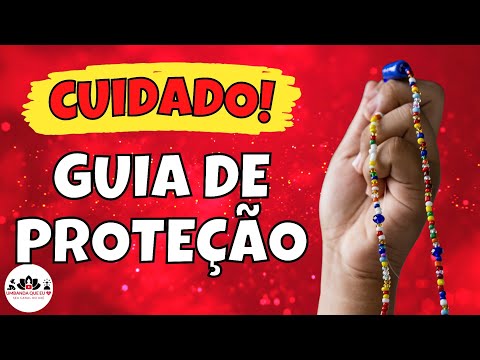 CUIDADO! SUA GUIA DE PROTEÇÃO PODE ESTAR TE PREJUDICANDO
