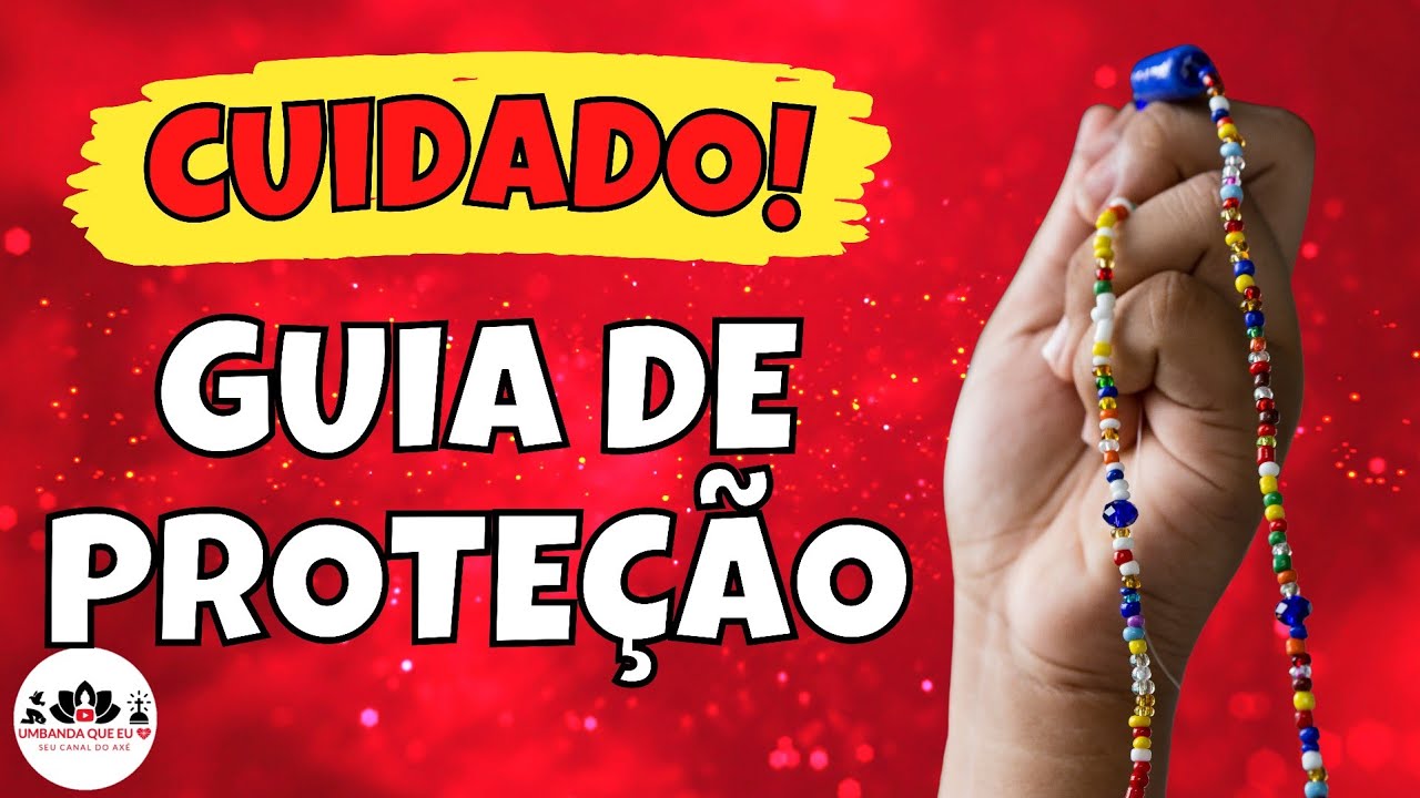 CUIDADO! SUA GUIA DE PROTEÇÃO PODE ESTAR TE PREJUDICANDO