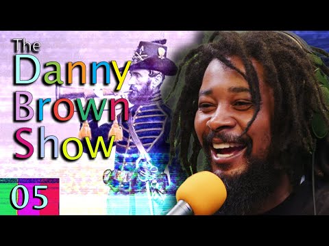 Ep. 05 | The Danny Brown Show