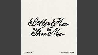 Better Man Than Me