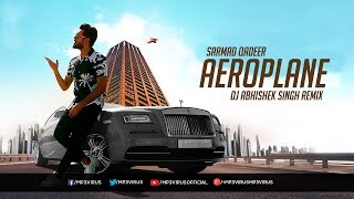 Sarmad Qadeer - Aeroplane - DJ Abhishek Singh Remi