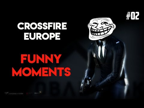 CrossFire - Europe |Funny Moments | Part #02