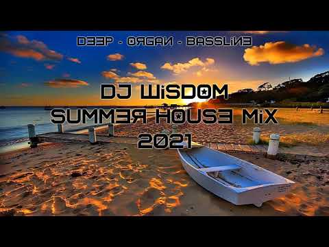 Dj Wisdom – Summer House Mix 2021