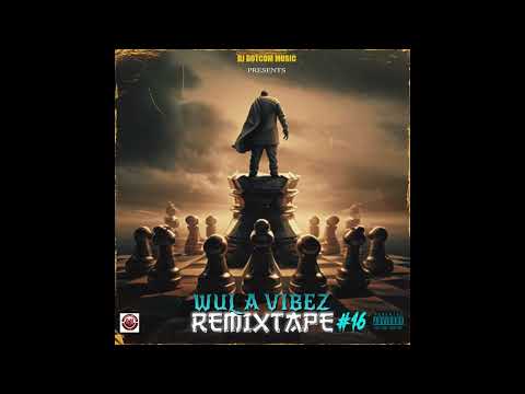 DJ DOTCOM PRESENTS WUL A VIBEZ REMIXTAPE VOL.16 (CLEAN)♟️