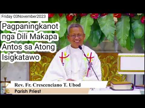 Pagpaningkanot nga Dili Makapaantos sa Atong Isigkatawo // Rev. Fr. Ciano Ubod