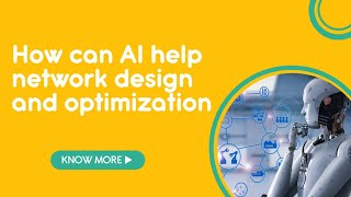 How can AI help network design and optimization